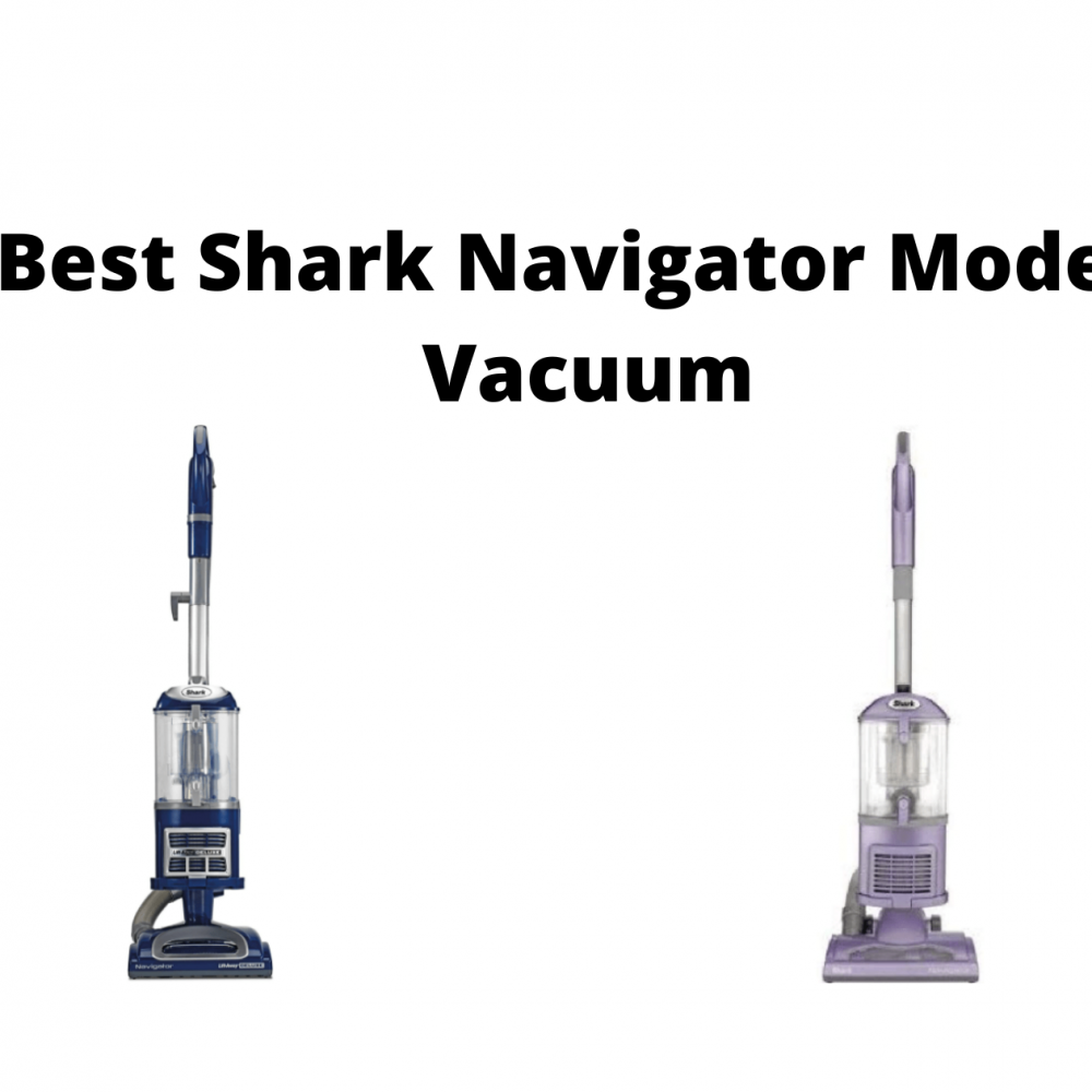 Top 5 Best Shark Navigator Models Vacuum