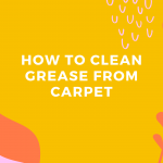 How To Clean Grease From Carpet